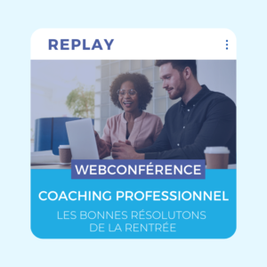 Lire la suite à propos de l’article [Replay] Webconférence | Coaching professionnel