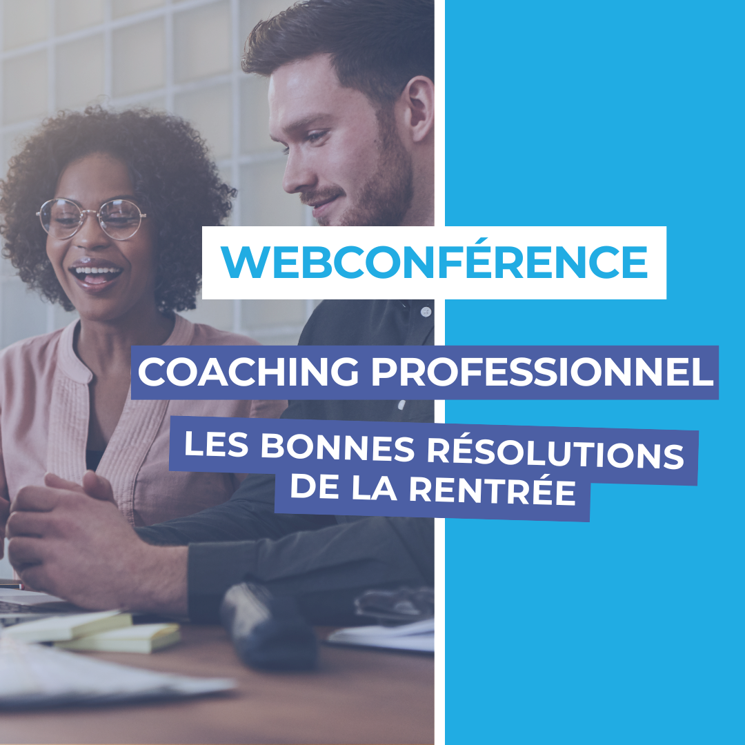 You are currently viewing Webconférence | Coaching professionnel – les bonnes résolutions de la rentrée !