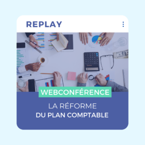 Lire la suite à propos de l’article [Replay] Webconférence | La réforme du plan comptable 2025