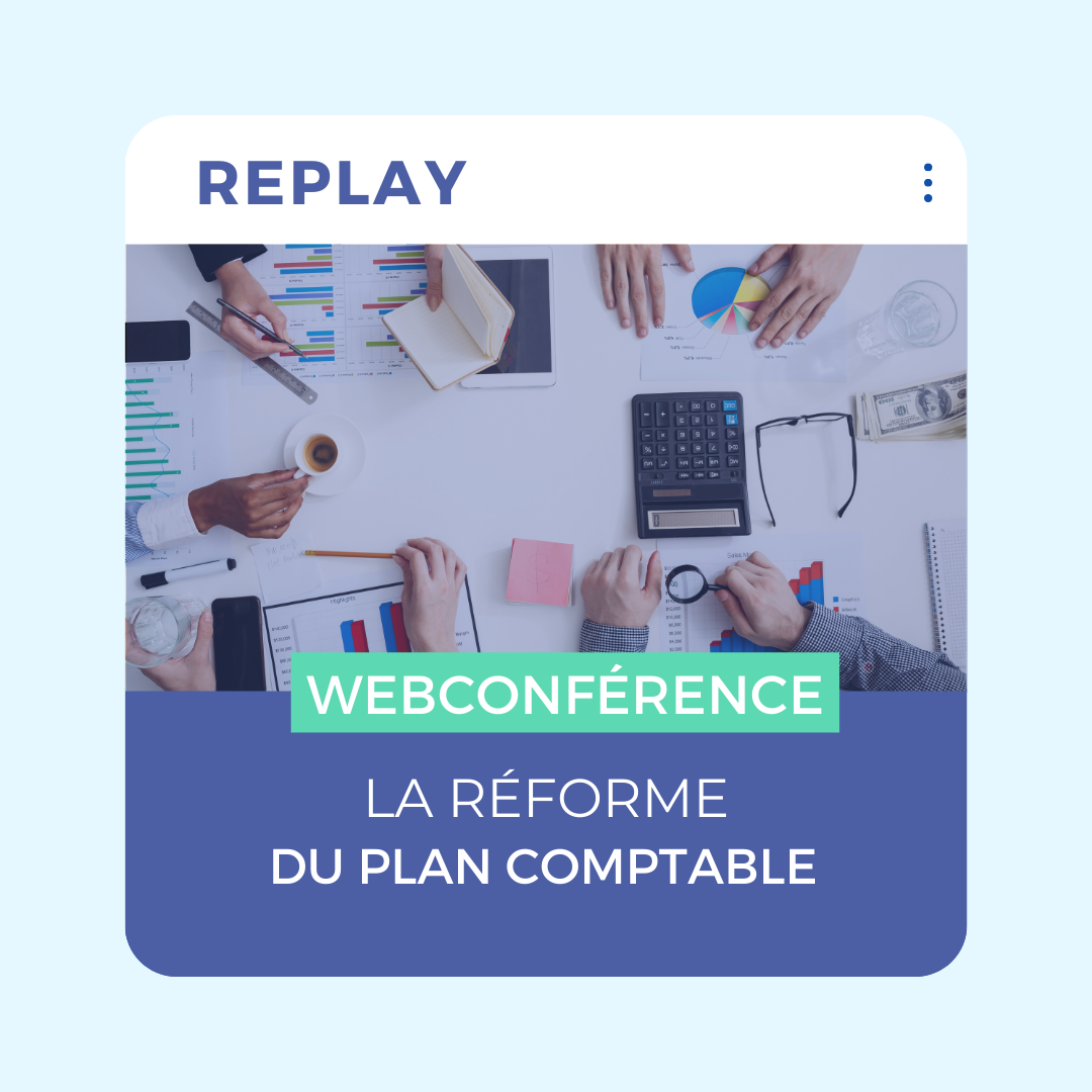 You are currently viewing [Replay] Webconférence | La réforme du plan comptable 2025